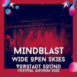 Mindblast - Wide Open Skies (Vorstadt Sound Festival 2025 Anthem) (Extended Mix)