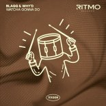 Blaqq & Why'd - Watcha Gonna Do