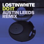 Lostinwhite - Do It (Austin Leeds Extended Remix)