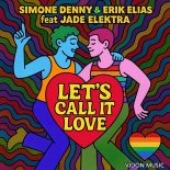 Simone Denny, Jade Elektra, Erik Elias - Let's Call It Love (Dark Tribe Mix)