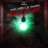 Dark Entities & Phantom - Lights On (Extended Mix)