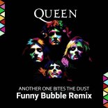 Queen - Another One Bites The Dust (Funny Bubble Remix)
