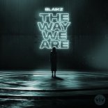 Blaikz - The Way We Are