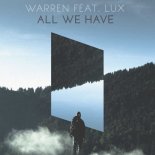 Warren feat Lux - All We Have