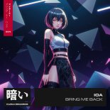 IOA - Bring Me Back (Extended Mix)