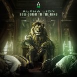 Alpha Lion - Bow Down to the King (Extended Mix)
