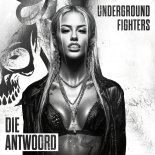 Underground Fighters - Die Antwoord (Original Mix)