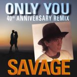 Savage - Only You (40th Anniversary Remix) (The Magician Remix Extended)