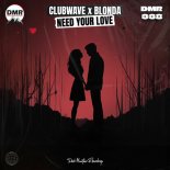 BLONDA, Clubwave - Need Your Love (Original Mix)
