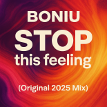 BONIU- STOP this feeling ( Orginal 2025 mix )
