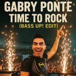 Gabry Ponte - Time To Rock (Bass Up! Edit)