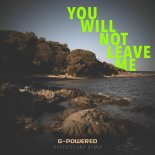 G-Powered - You Will Not Leave Me (Hypertechno Remix)