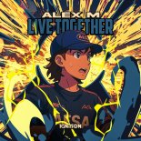 Alex M - Live Together (Extended Mix)