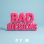 Hbz X Laurell X Lizot - Bad Decisions