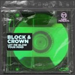 Block & Crown - Let Me Blow Your Mind
