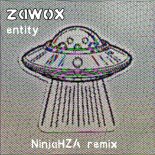 Zawox & Amoraim - Entity (NinjaHZA Remix)
