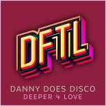 Danny Does Disco - Deeper 4 Love (Original Mix)