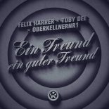 Felix Harrer & Toby DEE Feat. OberkellnerNR1 - Ein Freund Ein Guter Freund (Extended Mix)