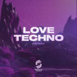 RISTANY - Love Techno (Original Mix)