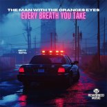 The Man With The Oranges Eyes - Every Breath You Take (Extended Mix)
