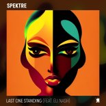 Spektre feat. Eli Nash - Last One Standing (Vocal Mix)
