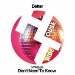 Better (KR) - Don't Need To Know