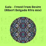 Gala - Freed From Desire (Albert Delgado Afro Mix)