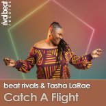Beat Rivals & Tasha LaRae - Catch A Flight