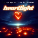 Bob Shepherd & Da Clubbmaster - Heartlight (Extended Mix)