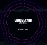 Grooveyard - Mary Go Wild (Retropact REMIX)