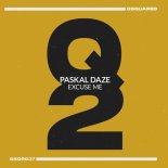 Paskal Daze - Excuse Me (Original Mix)
