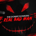 The Donny Donkers - Real Bad Man (Original Mix)