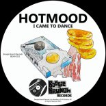 Hotmood - I Came To Dance