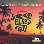 Andy Craig, Dj bunnynotbonnie - Somebody Else's Guy (Extended Mix)