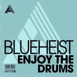 Blueheist - Enjoy The Drums (Extended Mix)