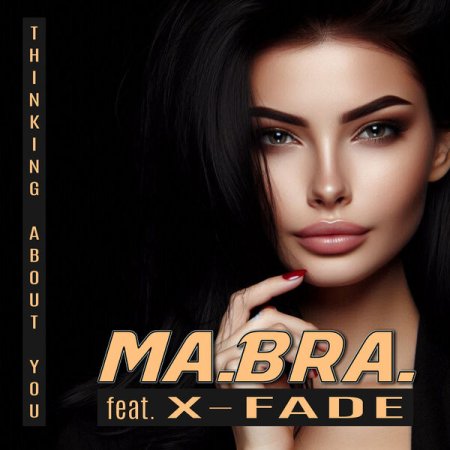 Ma.Bra. feat X-Fade - Thinking about you (M.B.R.G. Main Mix)
