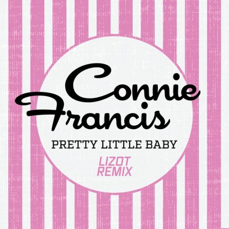 Connie Francis, LIZOT - Pretty Little Baby - LIZOT Remix