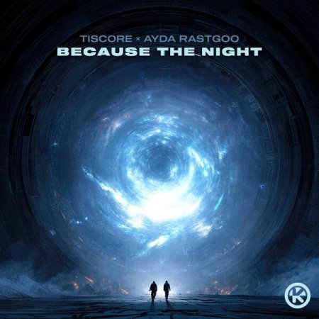 Tiscore x Ayda Rastgoo - Because The Night