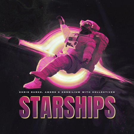 Chris Burke - Starships (with CollectiveZ)