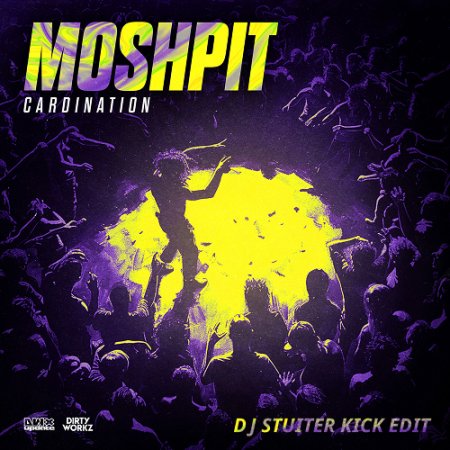 Cardination - Moshpit (DJ Stuiter Kick Edit)