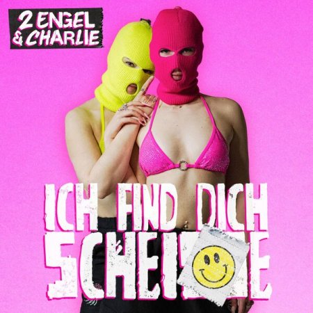 2 Engel & Charlie - Ich find dich scheisse
