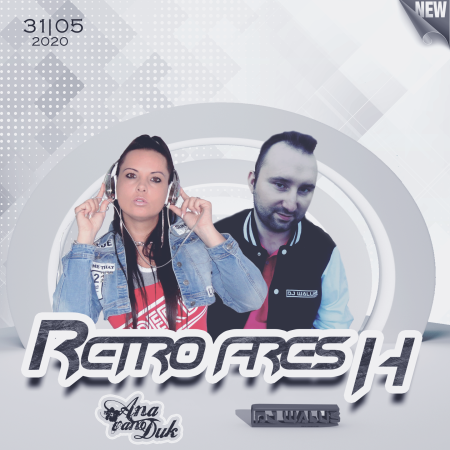 ANA VAN DUK & DJ WALUŚ -  RETRO FRESH 1 (31.05.2020)
