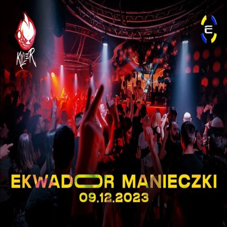 DJ KILLER - EKWADOR MANIECZKI THE HISTORY OF EKWADOR 4 B-DAY PARTY JENDRUL (09.12.2023)