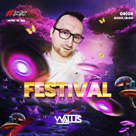 DJ WALUŚ - FESTIVAL MUSIC (09.08.2024)