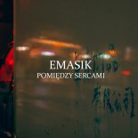 EMASIK - Pomiędzy sercami (prod. By Weftle)