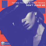 Retro Tonica & Igor Frank - Don't Leave Me