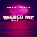 Olly James - Needed Me (DmN Bootleg)