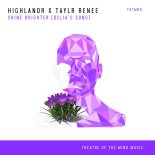 Highlandr x Taylr Renee - Shine Brighter [Delia's Song] (Club Mix)