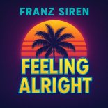 Franz Siren - Feeling Alright (Original Mix)