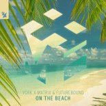 York x Matrix & Futurebound - On The Beach (Extended Mix)